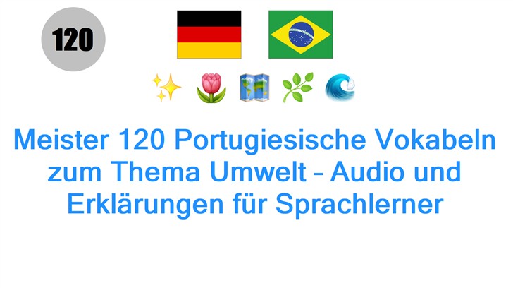 Meister 120 Portugiesische Vokabeln zum Thema Umwelt – Audio und Erklärungen für Sprachlerner